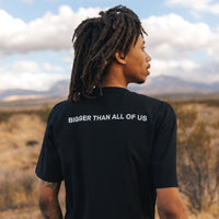 'Bigger Than All Of Us' Tee