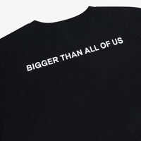 'Bigger Than All Of Us' Long Sleeve Tee